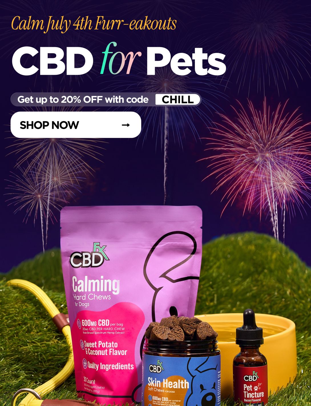 Calm July 4th Furr-eakouts CBD for Pets Get up to 20% OFF with code CHILL SHOP NOW
