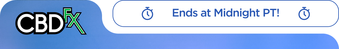 CBDfx - Ends at Midnight PT!