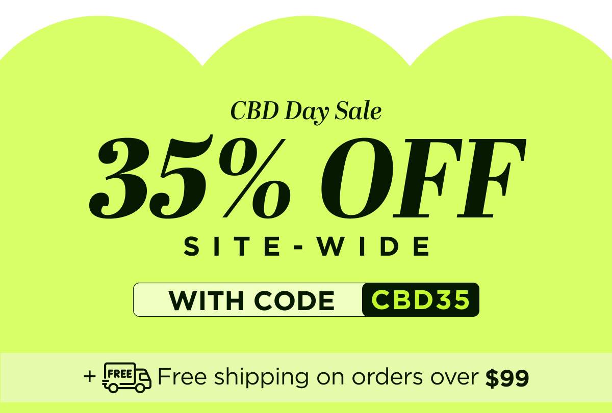 CBD Day Sale Get 35% OFF Site-wide Use code CBD35...