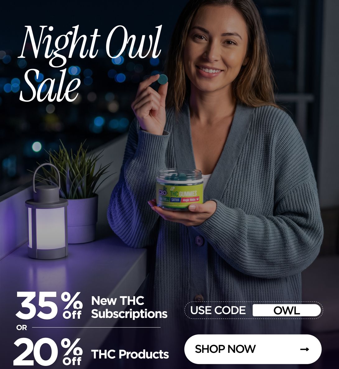 Night Owl Sale 35% OFF New THC Subscriptions or 20% OFF THC Products Use code OWL
