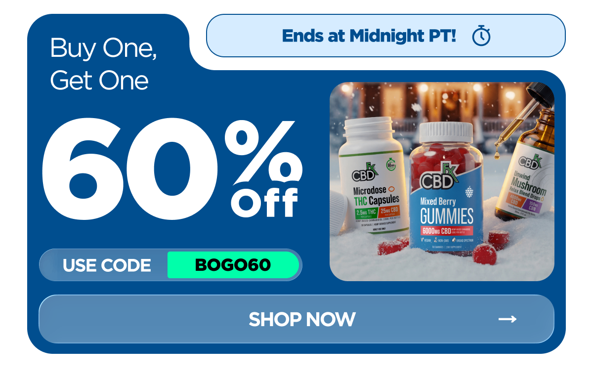 BOGO60 CBDfx Sale Ends at Midnight PT!