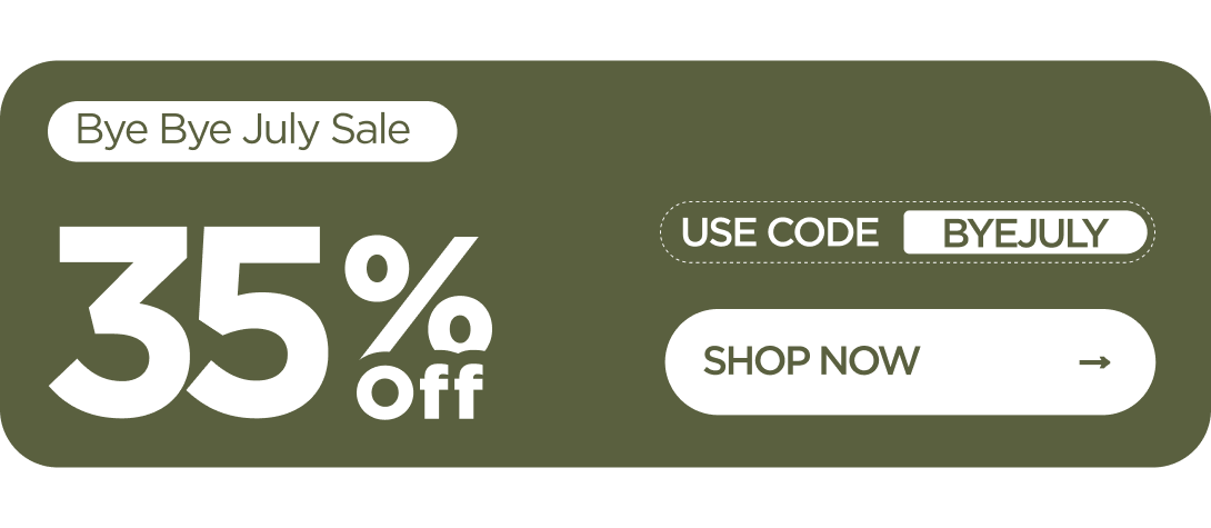Bye Bye July Sale Get 35% OFF Use code BYEJULY