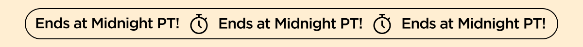 Ends at Midnight PT!