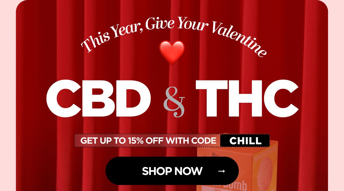 This Year, Give Your Valentine CBD & THC