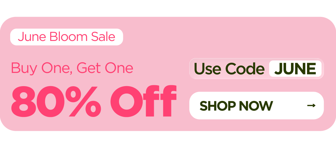  June Bloom Sale Buy One, Get One 80% OFF Use code JUNE