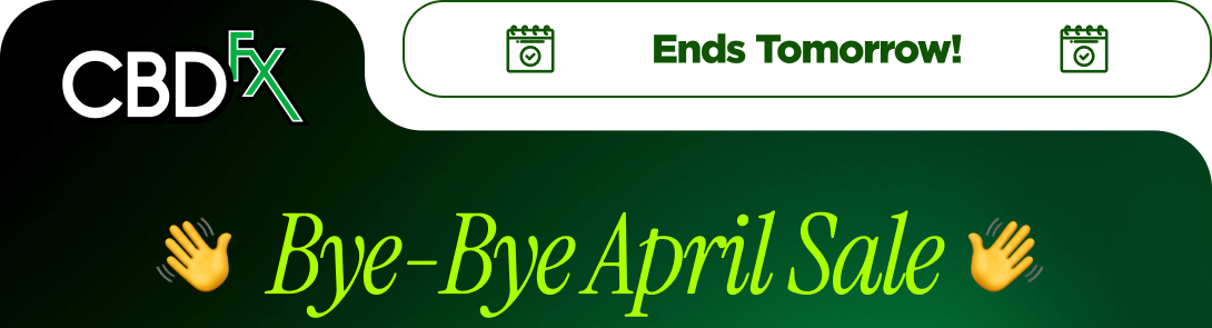 CBDfx - Ends Tomorrow!  Bye-Bye April Sale