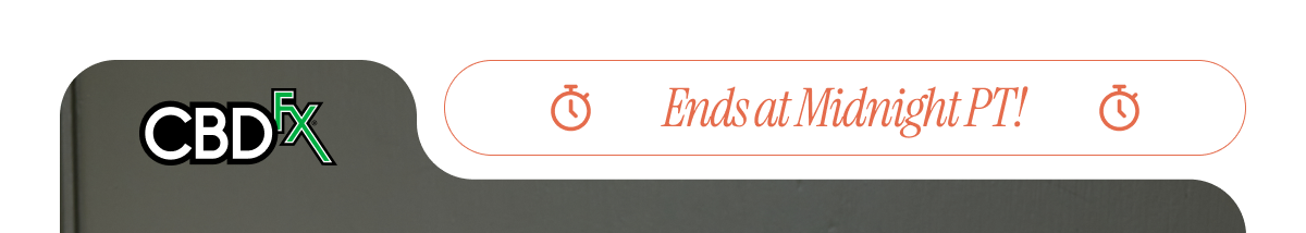 CBDfx - Ends at Midnight PT!