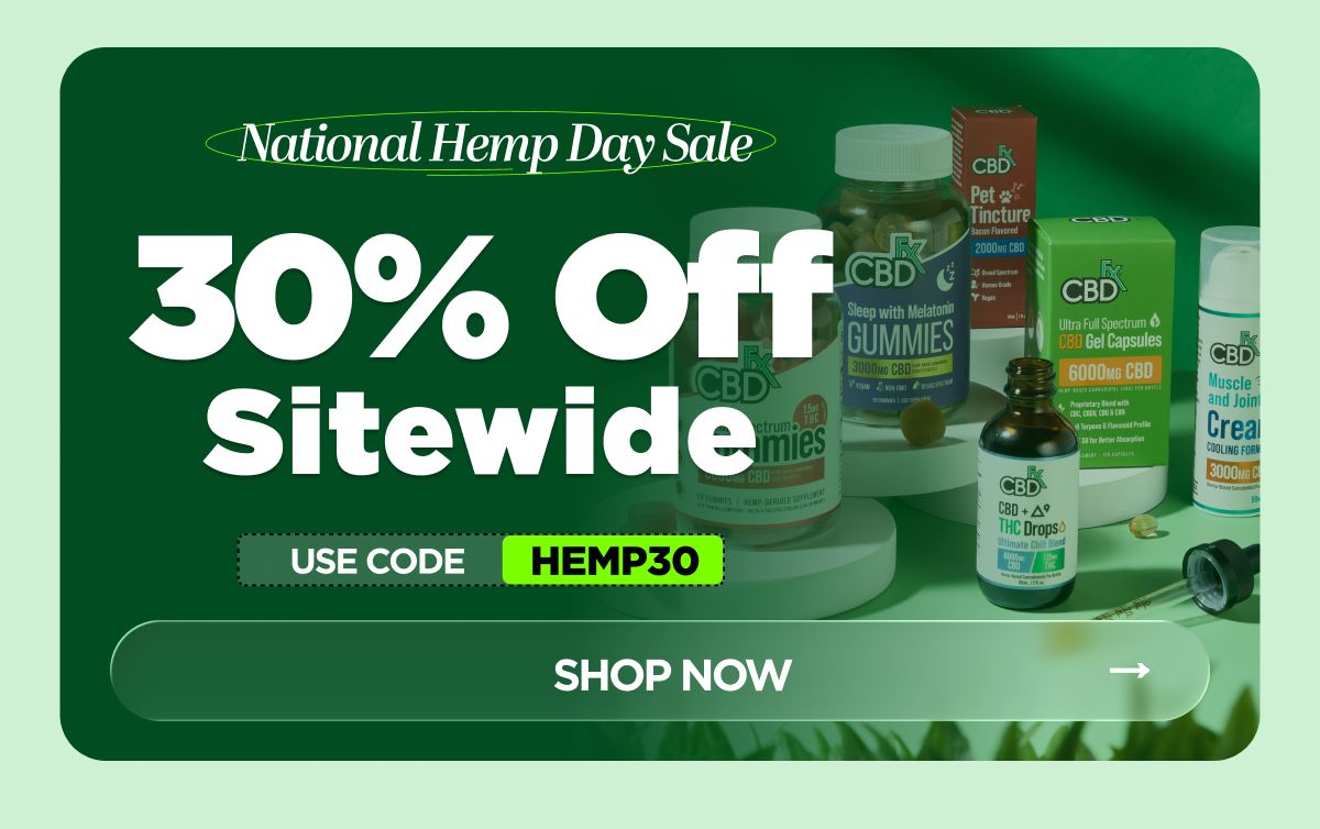 National Hemp Day Sale Get 30% OFF Sitewide Use code HEMP30