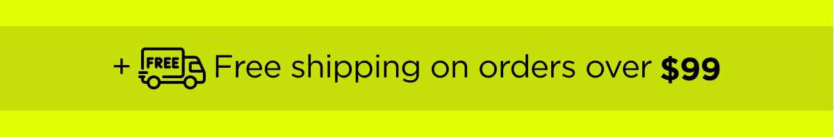 Free Shipping on orders over $99