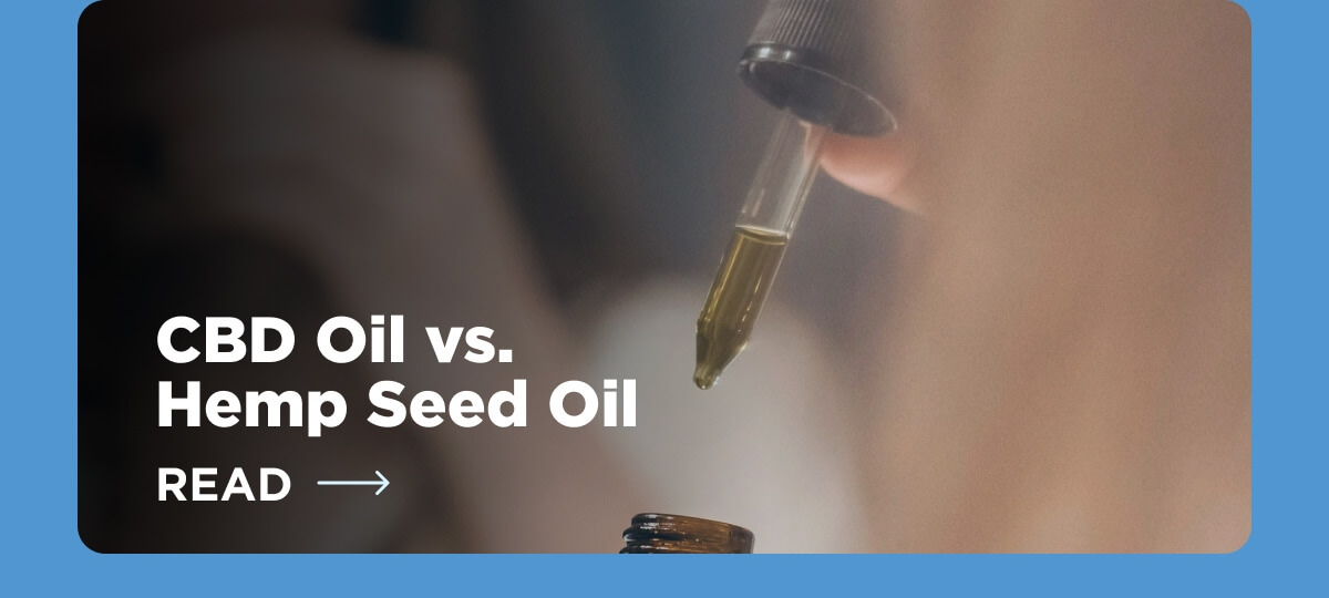CBD Oil vs. Hemp Seed Oil [READ ARTICLE]