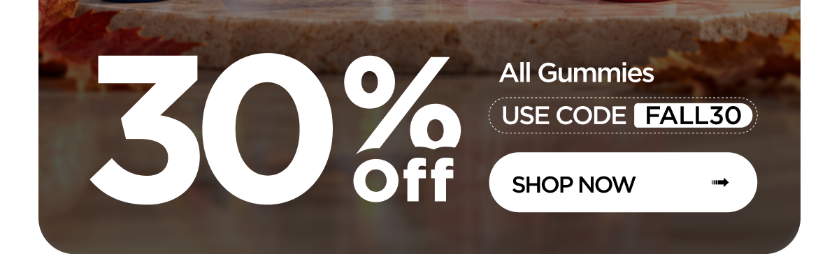 Full Gummy Sale | 30% off all gummies