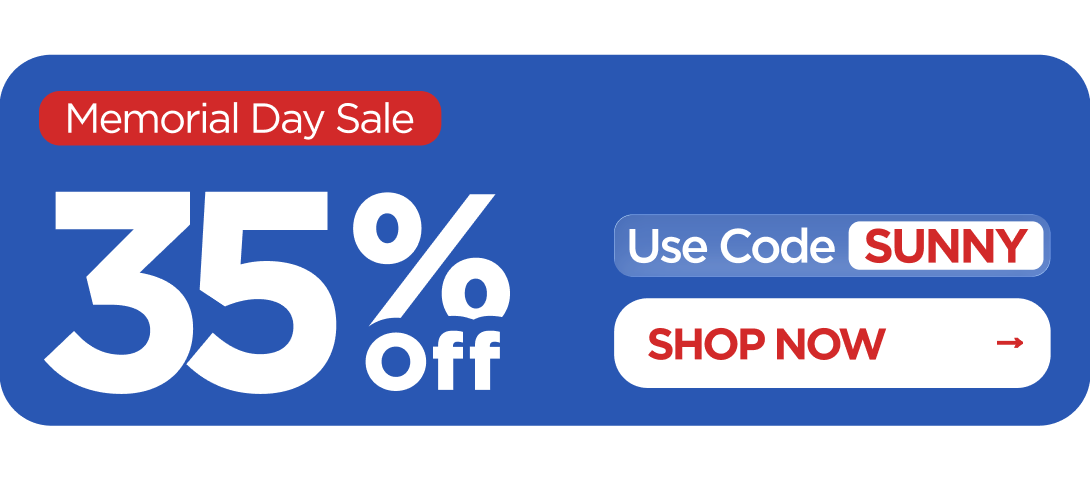 Memorial Day Sale 35% OFF  Use code SUNNY