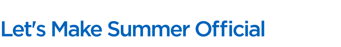 Let's Make Summer Official