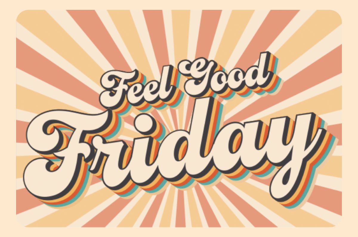 Feel Good Friday 