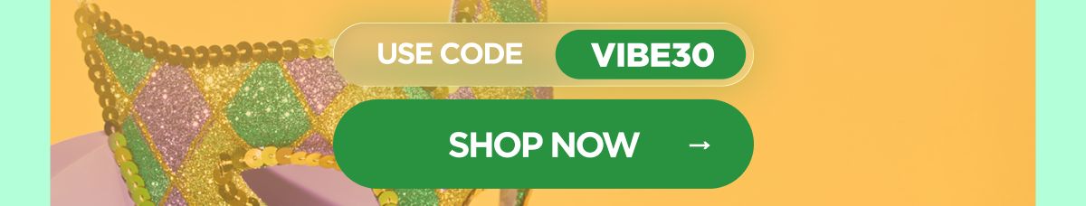 Use code VIBE30