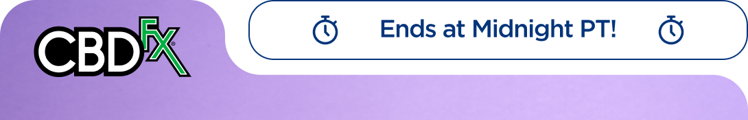 CBDfx - Ends at Midnight PT!