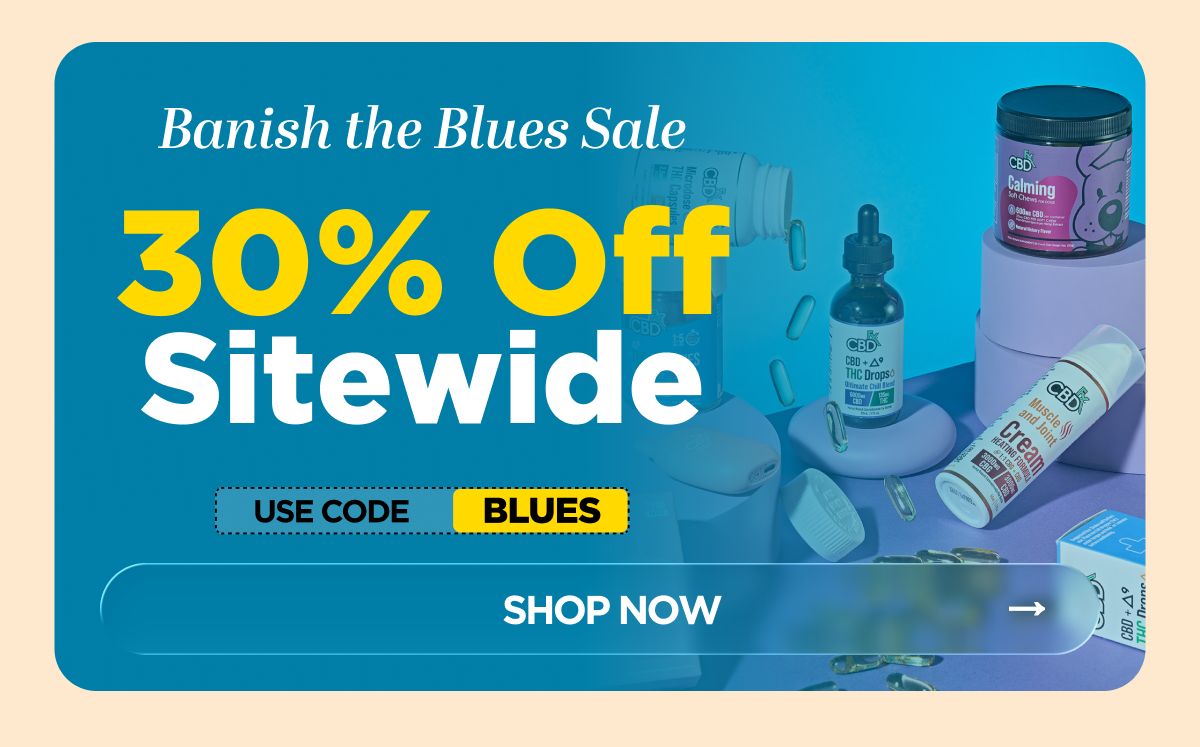 Banish the Blues Sale Get 30% OFF Sitewide Use code BLUES