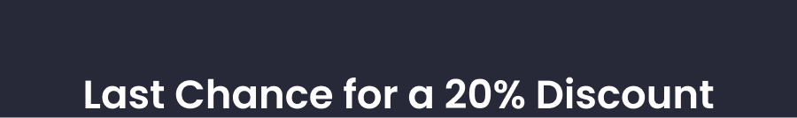 Last Chance for a 20% Discount
