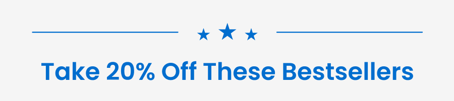 Take 20% off These Bestsellers