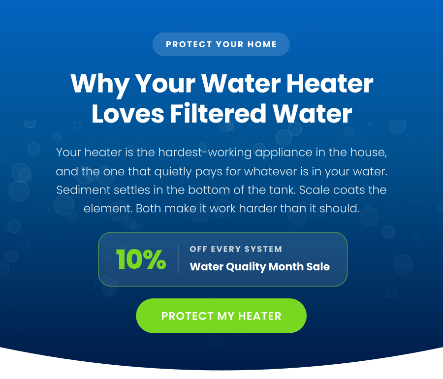Why Your Water Heater Loves Filtered Water. Protect My Heater