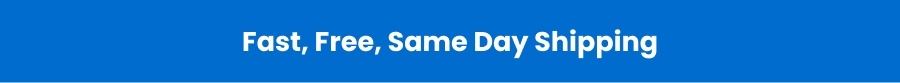 Fast, Free, Same Day Shipping
