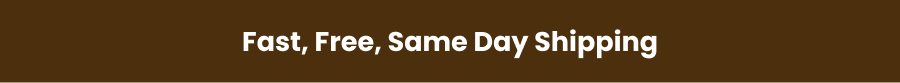 Fast, Free, Same Day Shipping