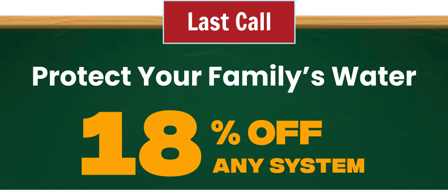 Protect Your Family’s Water. Shop the Sale