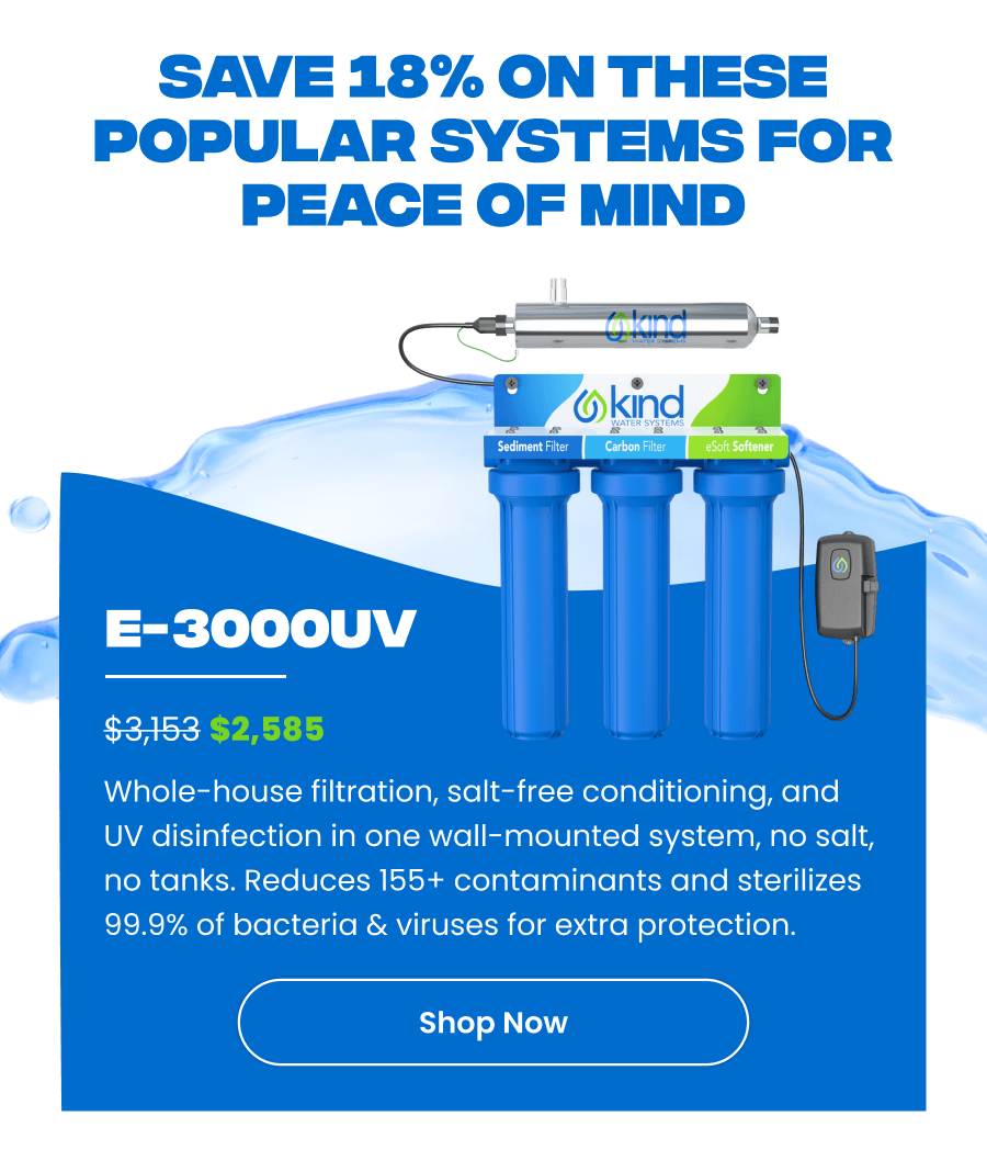 Save 18% on these Popular Systems for Peace of Mind: E-3000UV. Shop Now