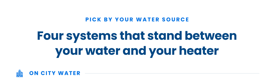 Four systems that stand between your water and your heater