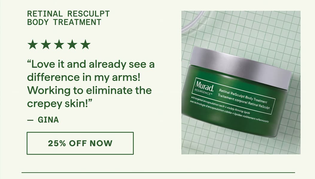 Retinal ReSculpt Body Treatment 25% off with code: FAMILY25