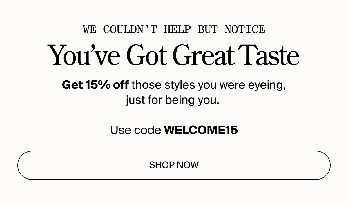 You've got great taste