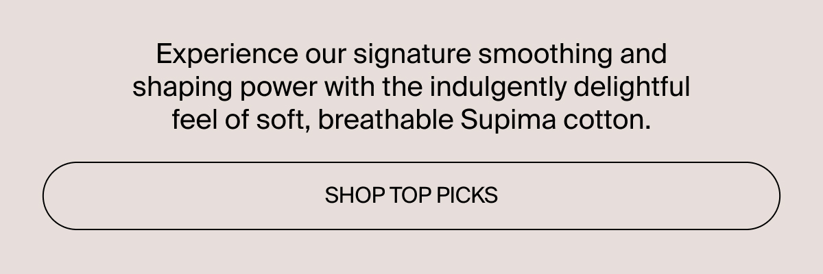 Shop top picks in breathable Supima Cotton