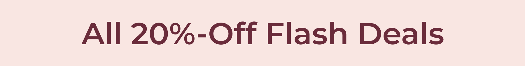 All 20%-Off Flash Deals