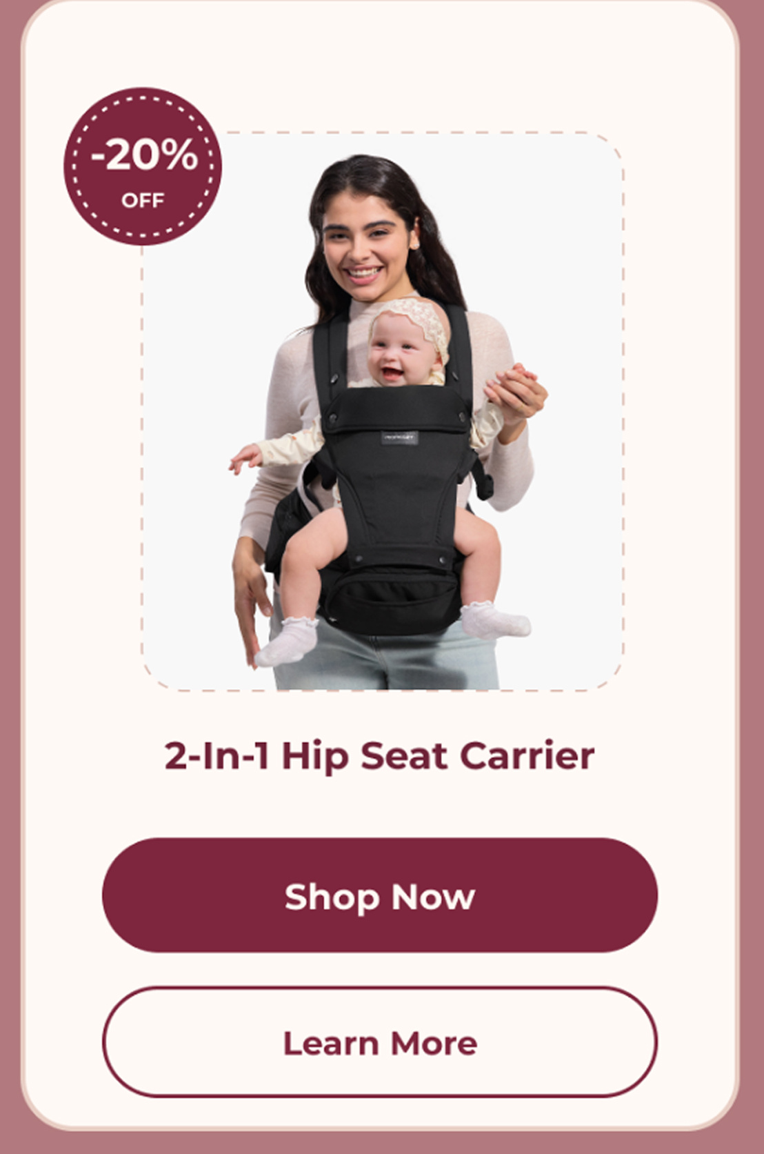 2-In-1 Hip Seat Carrier. Shop Now. Learn More