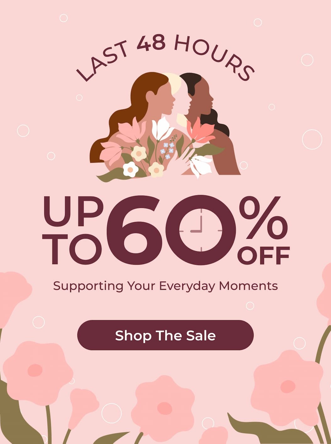 LAST 48 HOURS Up To 60% Off Supporting Your Everyday Moments Grab Now