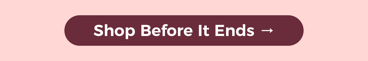 Shop Before It Ends →