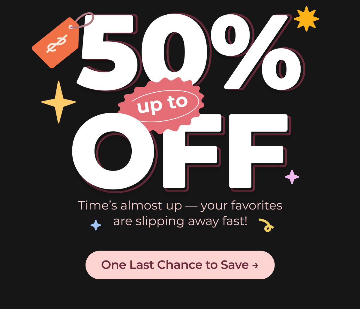 LAST CHANCE Up to 50% OFF Time’s almost up — your favorites are slipping away fast! One Last Chance to Save →