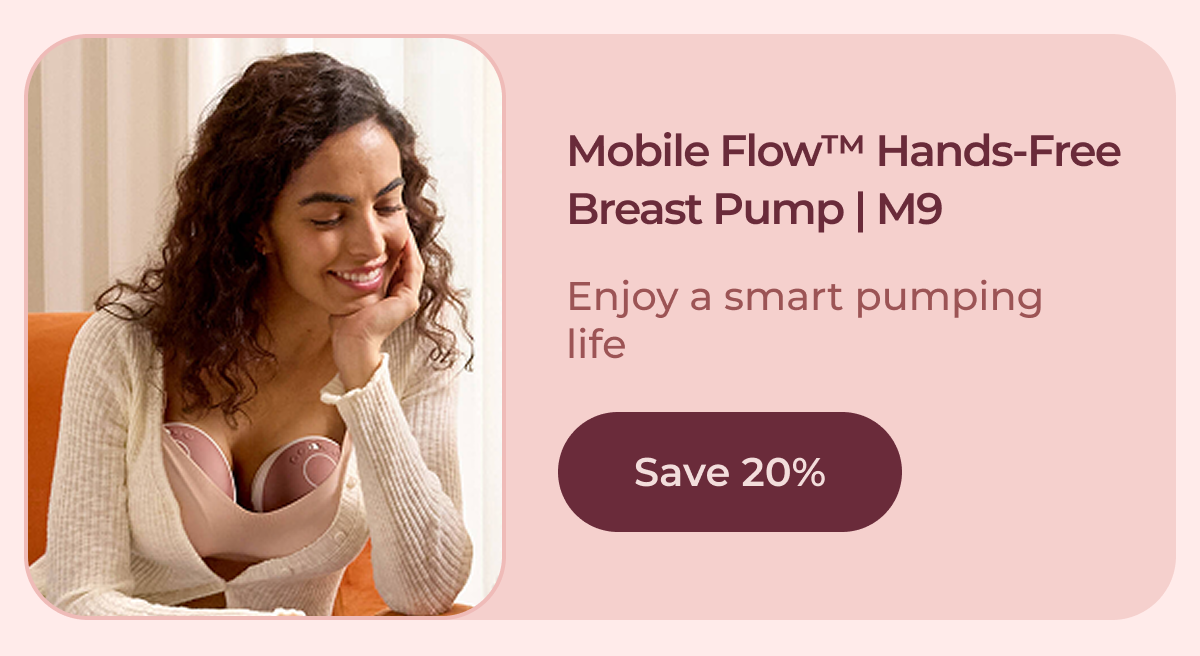 Mobile Flow™ Hands-Free Breast Pump | M9 Enjoy a smart pumping life Save 20%
