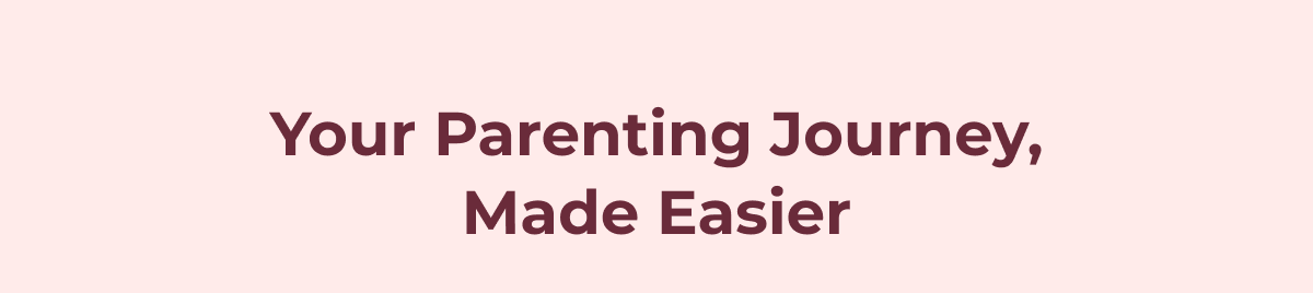 Your Parenting Journey, Made Easier