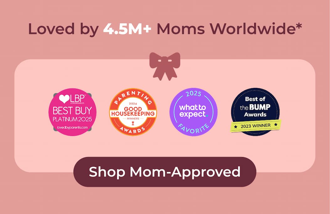 Loved by 4.5M+ Moms Worldwide* Shop Mom-Approved
