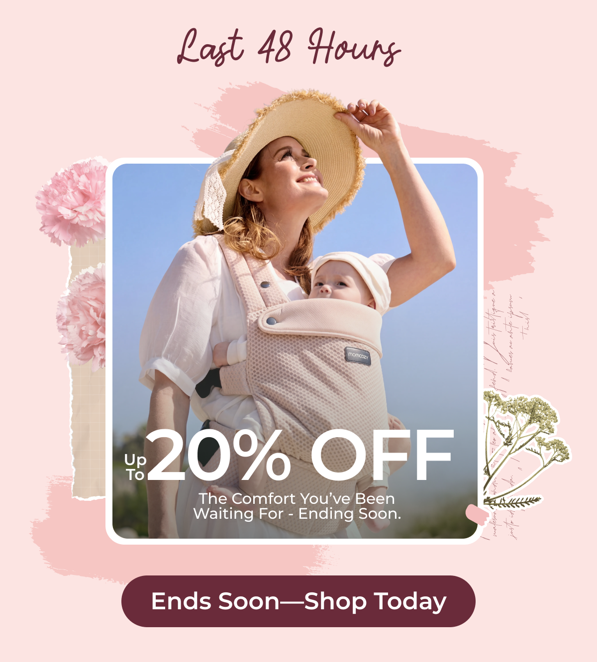 Last 48 Hours  Up to 20% Off  The comfort you’ve been waiting for - ending soon.  Ends Soon—Shop Today