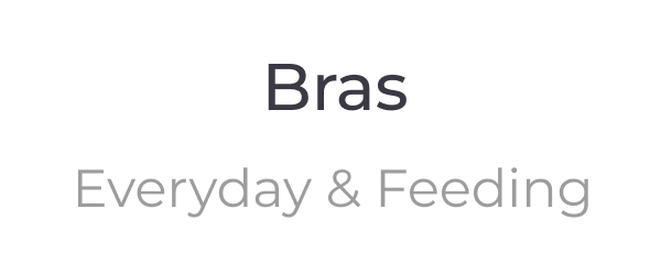 Bras - Everyday & Feeding