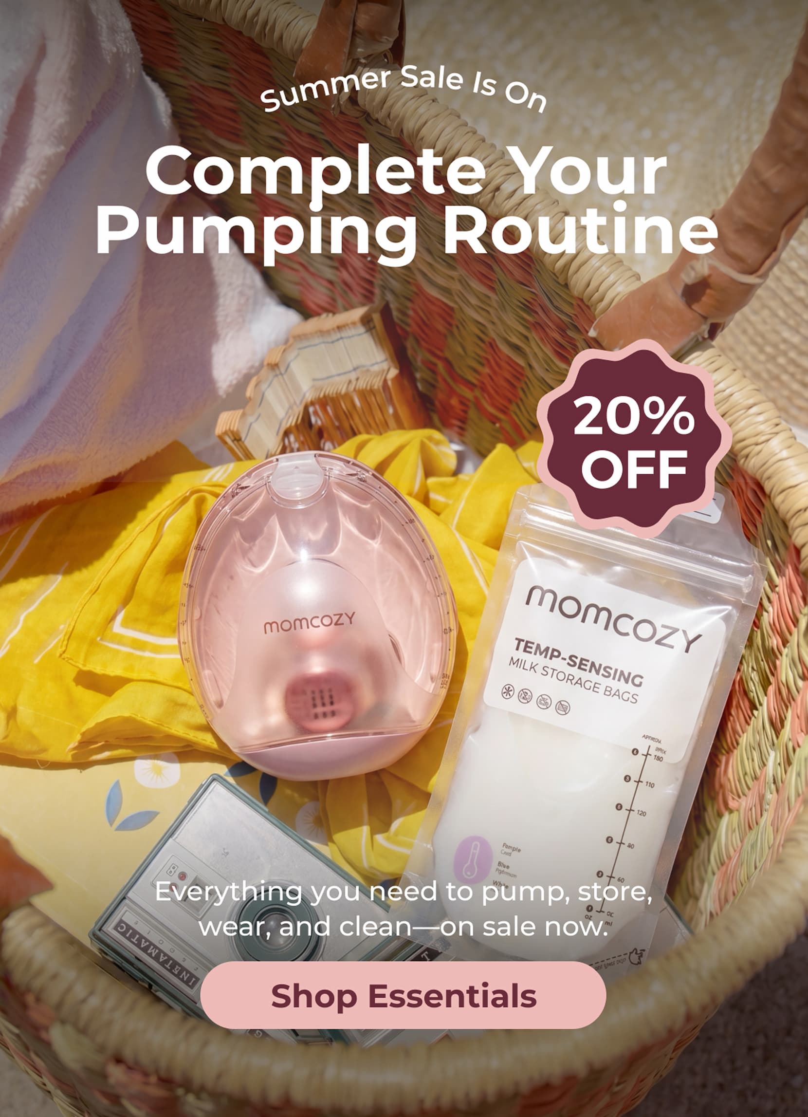  Summer Sale Is On: Complete Your Pumping Routine. Everything you need to pump, store, wear, and clean—on sale now. BUTTON: Shop Essentials