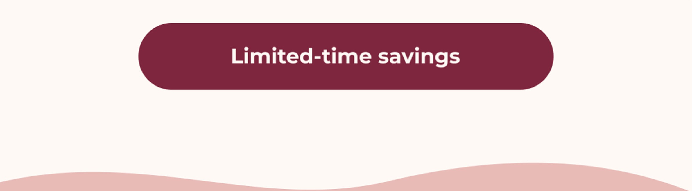 Limited-time savings