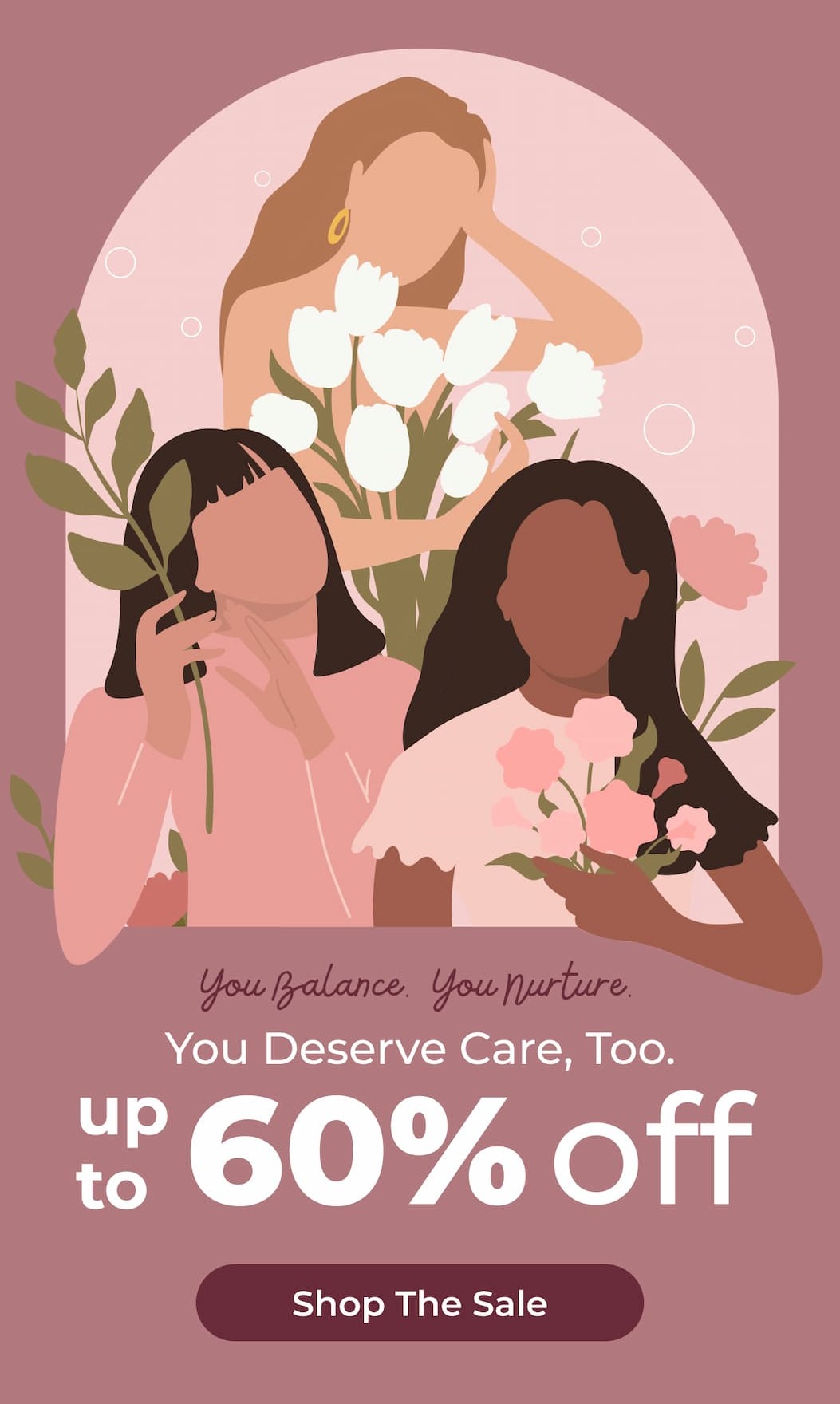 You balance. You nurture. You deserve care, too.  Up to 60% Off  Shop The Sale