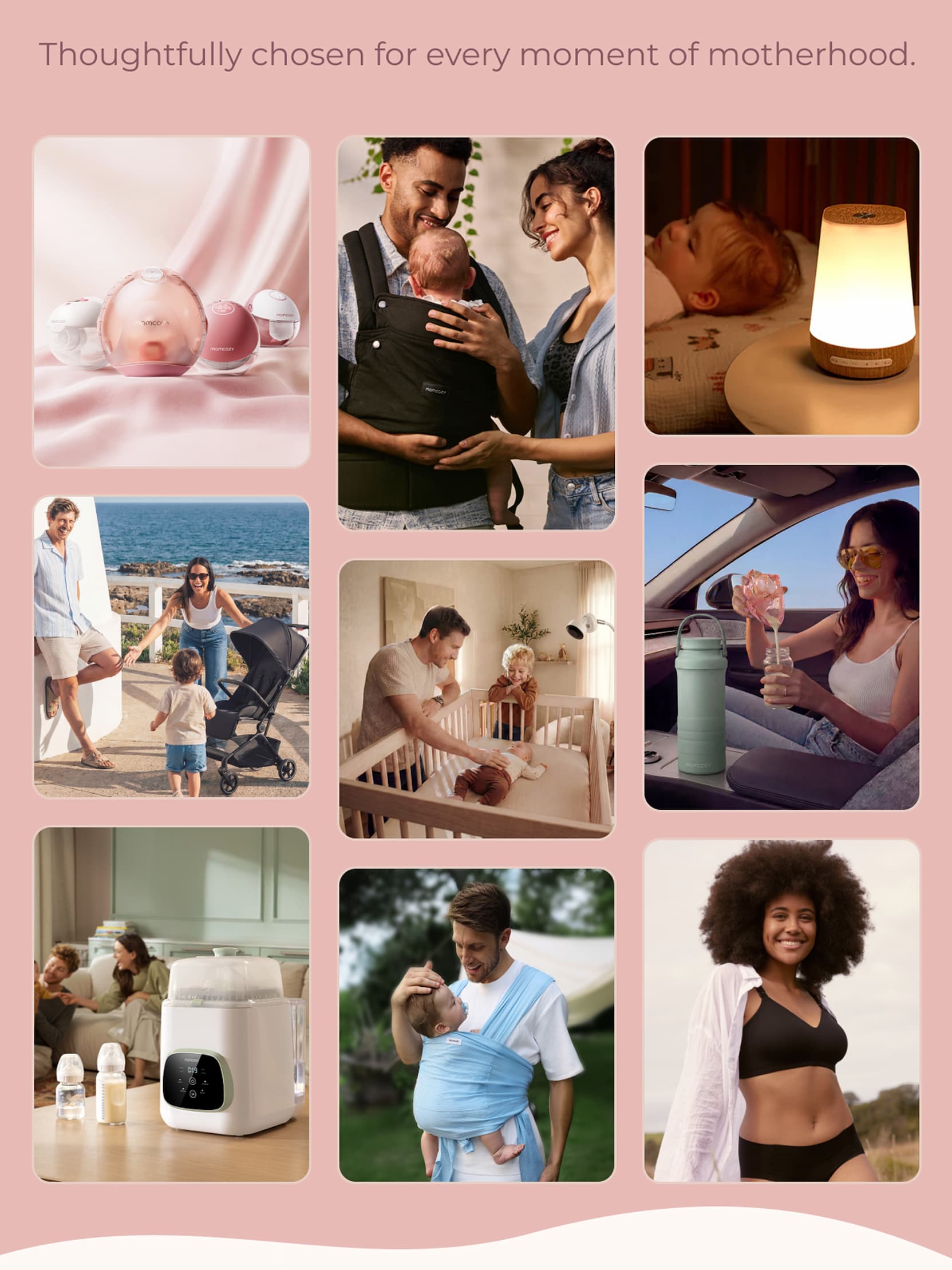 Thoughtfully chosen for every moment of motherhood.