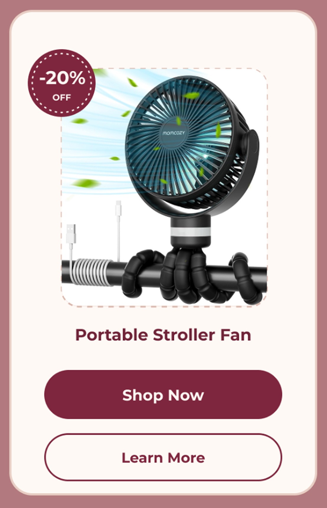 Portable Stroller Fan. Shop Now. Learn More
