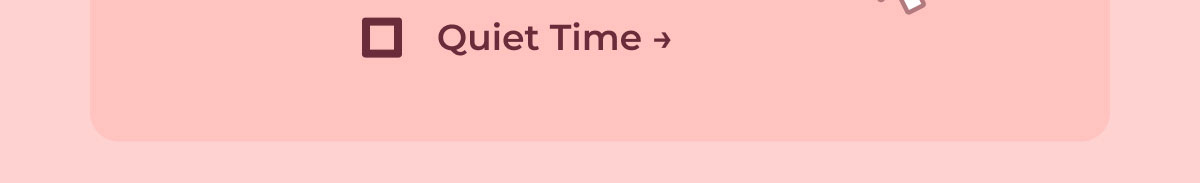 Quiet time →