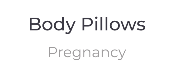 Body Pillows - Pregnency