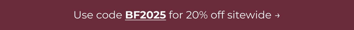 Use code BF2025 for 20% off sitewide →